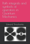 Path integrals and symbols of operators in Quantum Mechanics