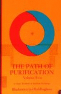 Path of Purification: Visuddhimagga - Buddhaghosa, Bhadantacariya, and Nanamoli, Bhikkhu (Translated by)