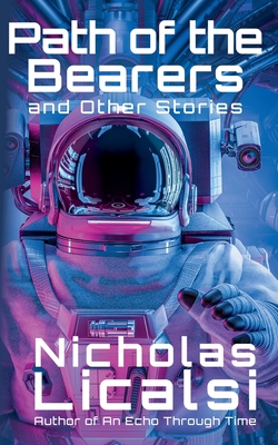 Path of the Bearers and Other Stories - Licalsi, Nicholas