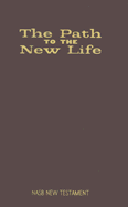 Path to the New Life New Testament-NASB