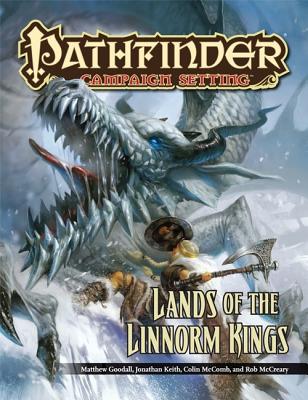 Pathfinder Campaign Setting: Lands of the Linnorm Kings - McComb, Colin, and Goodall, Matthew, and McCreary, Rob