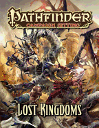 Pathfinder Campaign Setting: Lost Kingdoms - Baur, Wolfgang, and Daigle, Adam, and Erwin, Jeff