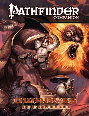 Pathfinder Companion: Dwarves of Golarion - Jacobs, James, and Paizo Publishing (Editor)