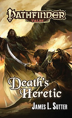 Pathfinder Tales: Death's Heretic - Sutter, James L.