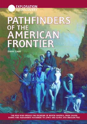 Pathfinders of the American Frontier - Cook, Diane