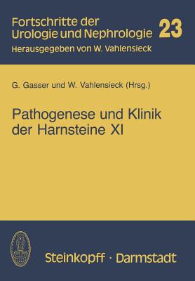 Pathogenese Und Klinik Der Harnsteine XI: Bericht Uber Das Symposium in Wien Vom 21.-23.3.1985 - Gasser, G (Editor), and Vahlensieck, W (Editor)
