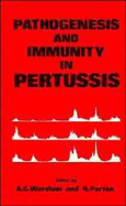 Pathogenesis and Immunity in Pertussis - Wardlaw, Alastair C (Editor), and Parton, Roger (Editor)