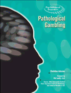 Pathological Gambling - Adamec, Christine, and Olive, M Foster (Editor), and Levitt, Pat (Foreword by)