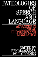 Pathologies of Speech and Language