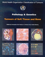 Pathology and Genetics of Tumours of Soft Tissue and Bone