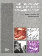 Pathology and Surgery of the Salivary Glands - Cawson, R A, and Eveson, J W, and Gleeson, M J