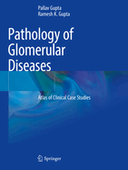 Pathology of Glomerular Diseases: Atlas of Clinical Case Studies