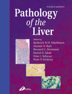 Pathology of the Liver - Hbscher, Stefan G, and Ferrell, Linda D, MD, and Burt, Alastair D, BSC, MD, Frcp