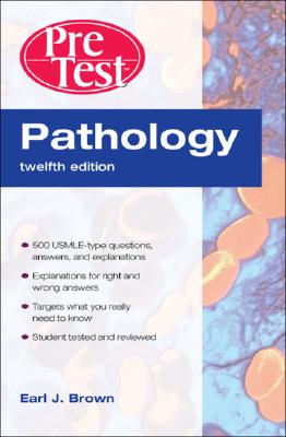 Pathology: PreTest Self-Assessment and Review - Brown, Earl J, M.D.