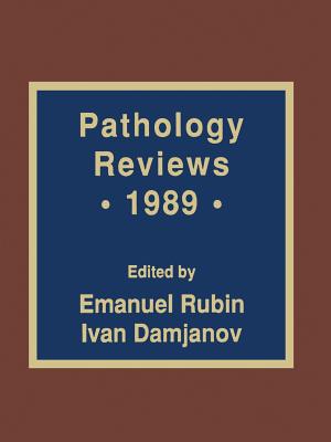 Pathology Reviews  1989 - Rubin, Emanuel (Editor), and Damjanov, Ivan (Editor)