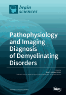 Pathophysiology and Imaging Diagnosis of Demyelinating Disorders