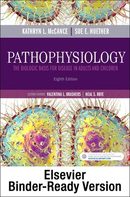 Pathophysiology - Binder Ready: The Biologic Basis for Disease in Adults and Children - McCance, Kathryn L, MS, PhD, and Huether, Sue E, MS, PhD