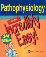 Pathophysiology Made Incredibly Easy! - Springhouse (Prepared for publication by)