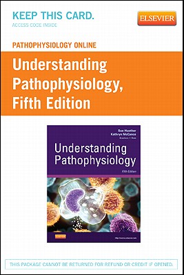 Pathophysiology Online for Understanding Pathophysiology (Access Code) - Huether, Sue E, and McCance, Kathryn L
