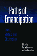 Paths of Emancipation: Jews, States, and Citizenship