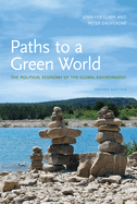 Paths to a Green World, Second Edition: The Political Economy of the Global Environment