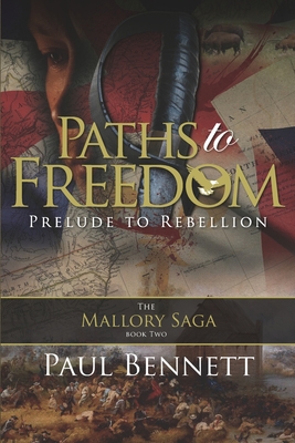 Paths to Freedom: Prelude to Rebellion - Walker, Marguerite, II (Editor), and Bennett, Paul