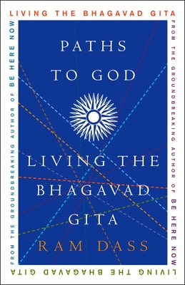 Paths to God: Living the Bhagavad Gita - Dass, Ram
