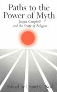 Paths to the Power of Myth - Noel, Daniel C (Editor)