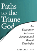 Paths to the Triune God: An Encounter Between Aquinas and Recent Theologies