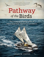 Pathway of the Birds: The Voyaging Achievements of Maori and Their Polynesian Ancestors