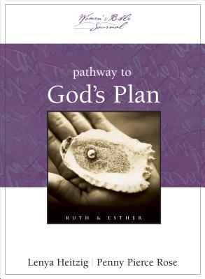Pathway to God's Plan: Ruth and Esther - Heitzig, Lenya, and Rose, Penny Pierce