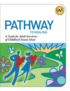 Pathway to Healing: A Guide for Adult Survivors of Childhood Sexual Abuse
