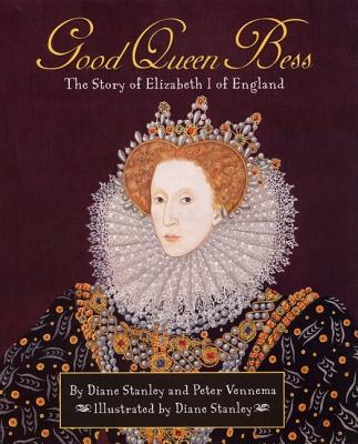 Pathways: Grade 5 Good Queen Bess: The Story of Elizabeth I of England Trade Book - Vennema, Peter