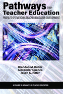 Pathways Into Teacher Education: Profiles of Emergingteacher Educator Development