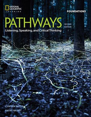 Pathways: Listening, Speaking, and Critical Thinking Foundations - Chase, Rebecca, and Najafi, Kathy, and Johannsen, Kristin