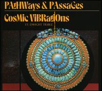 Pathways & Passages - Cosmic Vibrations/Dwight Trible