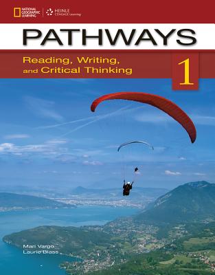 Pathways: Reading, Writing, and Critical Thinking 1 - Vargo, Mari, and Blass, Laurie