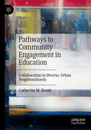 Pathways to Community Engagement in Education: Collaboration in Diverse, Urban Neighbourhoods