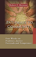 Pathways to Community: Four Weeks on Prudence, Justice, Fortitude and Temperance