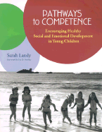Pathways to Competence: Encouraging Healthy Social and Emotional Development in Young Children, Second Edition