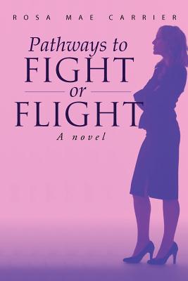 Pathways to Fight or Flight - Carrier, Rosa Mae