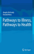 Pathways to Illness, Pathways to Health