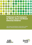 Pathways to Permanence for Black, Asian and Mixed Ethnicity Children - Selwyn, Julie, and Harris, Perlita, and Quinton, David