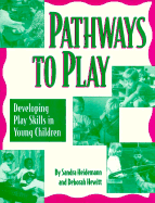 Pathways to Play: Developing Play Skills in Young Children