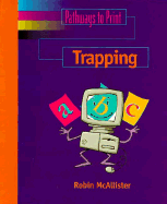 Pathways to Print: Trapping