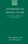 Pathways to Social Class: A Qualitative Approach to Social Mobility