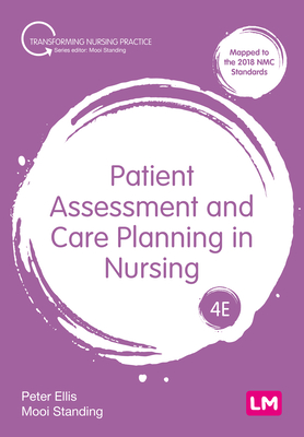 Patient Assessment and Care Planning in Nursing - Ellis, Peter, and Standing, Mooi