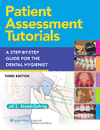 Patient Assessment Tutorials: A Step-By-Step Procedures Guide for the Dental Hygienist