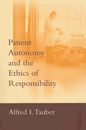 Patient Autonomy and the Ethics of Responsibility