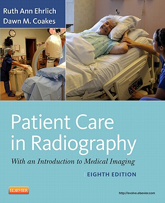 Patient Care in Radiography: With an Introduction to Medical Imaging - Ehrlich, Ruth Ann